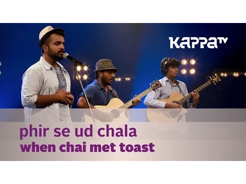 Download MP3 Phir Se Ud Chala - When Chai Met Toast - Music Mojo Season 3 - Kappa TV