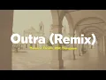 Massaru, Tarisiix, DSR, Disrupsom - Outra (Remix) [Letra]
