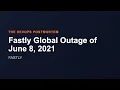 Fastly Global Outage of June 8 2021 The DevOps Postmortem