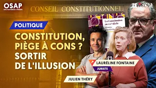 CONSTITUTION, PIÈGE À CONS ? DÉPASSER LES ILLUSIONS | LAURÉLINE FONTAINE, JULIEN THÉRY,
