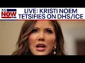 Kristi Noem testifies before Congress on DHS funding ICE