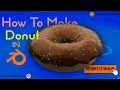 How to Make a Donut in Blender M M - ANIMATION
