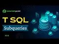 T-SQL - Subqueries