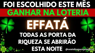 🌟ESTE MÊS GANHARÁ NA LOTERIA COM O PODER DO EFFATA: TODAS AS PORTAS DA RIQUEZA SE ABRIRÃO ESTA NOITE