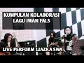 Download Lagu KUMPULAN KOLABORASI LAGU IWAN FALS LIVE PERFORM BY LIAZKA SWA