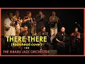 Download Lagu There There (Radiohead) - The Israel Jazz Orchestra