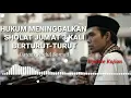 Download Lagu Hukum Meninggalkan Sholat Jum'at 3 Kali Berturut-turut - Ustadz Abdul Somad