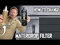 How To Change Waterdrop Filter