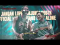 STAND HERE ALONE ft Gilga Sahid - THERE ARE PLENTY OF OTHER WOMEN Live At MELEPAS PENAT Ciamis 2026
