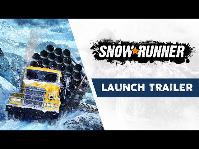 SnowRunner - Launch Trailer