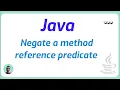 How to negate a method reference predicate Java Programming