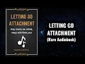Download Lagu Letting Go Attachment - Pay Them No Mind, They Will Find You Audiobook