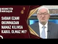 Lagu Sabah Namazı İmsak Vaktinin Girişi İle Kılınabilir mi? | Necmettin Nursaçan'la Sohbetler