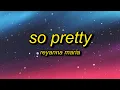 Download Lagu Reyanna Maria - So Pretty (Lyrics) | i'm so pretty and he like that when he beat it up