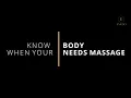 Know When Your Body Needs Massage EnigmaMassages