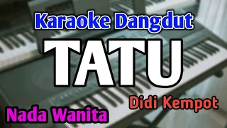 Download TATU - KARAOKE || NADA WANITA CEWEK || Versi Koplo || Didi Kempot || Live Keyboard MP3