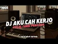 Download Lagu DJ AKU CAH KERJO l DEK TRESNOKU MUNG SIJI KOWE | TERBARU 2025