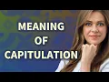 Capitulation meaning of Capitulation