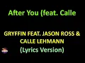 Gryffin Feat Jason Ross & Calle Lehmann - After you Karaoke version 
