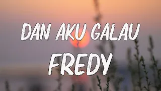 Download Fredy - Dan Aku Galau (Official Lyric) MP3