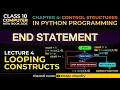 End Statement ch 4 lec 4 10th computer new book intro to python programming
