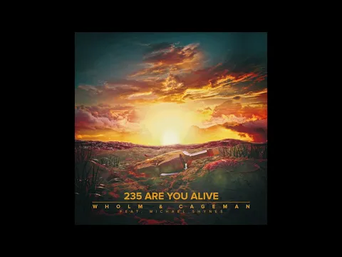 Download MP3 Wholm & Cageman (feat. Michael Shynes) // 235 Are You Alive