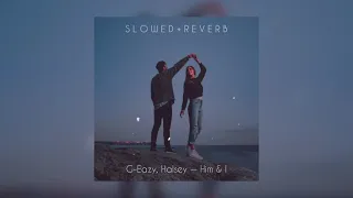 G Eazy Halsey Him I Slowed Reverb 