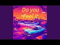 Download Lagu Do you feel it