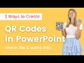 2 Ways to Create QR Codes in PowerPoint Share PPT file Information