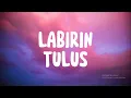 Download Lagu LABIRIN - TULUS (LIRIK)