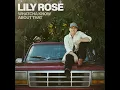 Lily Rose - Whatcha Know About That