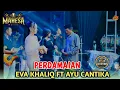 Lagu PERDAMAIAN - AYU CANTIKA FT EVA KHALIQ MAHESA MUSIC LIVE LARANGAN SIDOARJO | DHEHAN PRO AUDIO