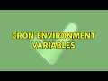Cron environment variables 2 Solutions