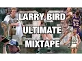 Larry Bird ULTIMATE Mixtape
