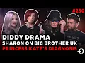 Diddy Drama Sharon s Big Brother UK Surprise Princess Kate s Diagnosis