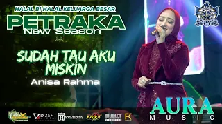 sudah tahu aku miskin anisa rahma aura music live petraka 2025 new season