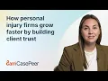 How personal injury firms grow faster by building client trust