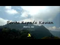 Download Lagu Abiet G. Ade - Berita Kepada Kawan (Lyrics)