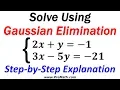 How to Solve a System of Equations by Gaussian Elimination Step-by-Step Explanation