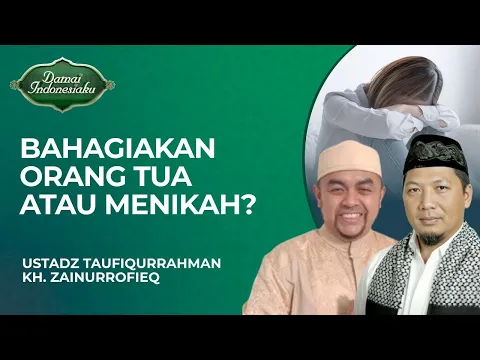 Mana yang Lebih Utama Bagi Anak Berbakti Kepada Orang Tua atau Menikha?