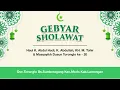 Download Lagu Gebyar Sholawat Dalam Rangka Haul K. Abdul Hadi, K. Abdullah, KH. M. Thohir \u0026 Masyayikh Dsn Toronglo