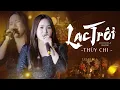 Download Lagu LẠC TRÔI - THÙY CHI live at #Lululola
