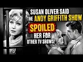 Susan Oliver Said The Andy Griffith Show SPOILED Her for Other TV Shows