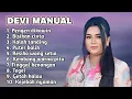 Lagu FULL ALBUM TERBARU 2025 DEVI MANUAL PENGEN DIKAWIN - BISIKAN CINTA - KALAH TANDING 