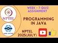Programming In Java Week 7 Answers 2025 July NPTEL SWAYAM 2025