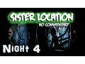 FNaF Sister Location No commentary play-through Night 4