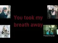 You took my breath away
