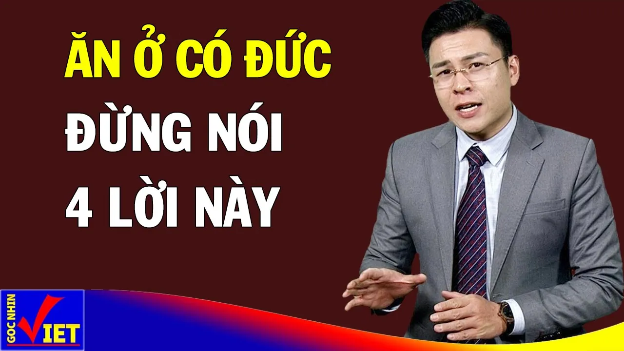 Outline Video Người ăn ở có đức không bao giờ nói 4 lời này