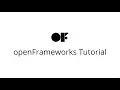 openFrameworks Tutorial - 2
