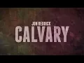 Jon Reddick (feat. Janice Gaines) - Calvary (Official Lyric Video)